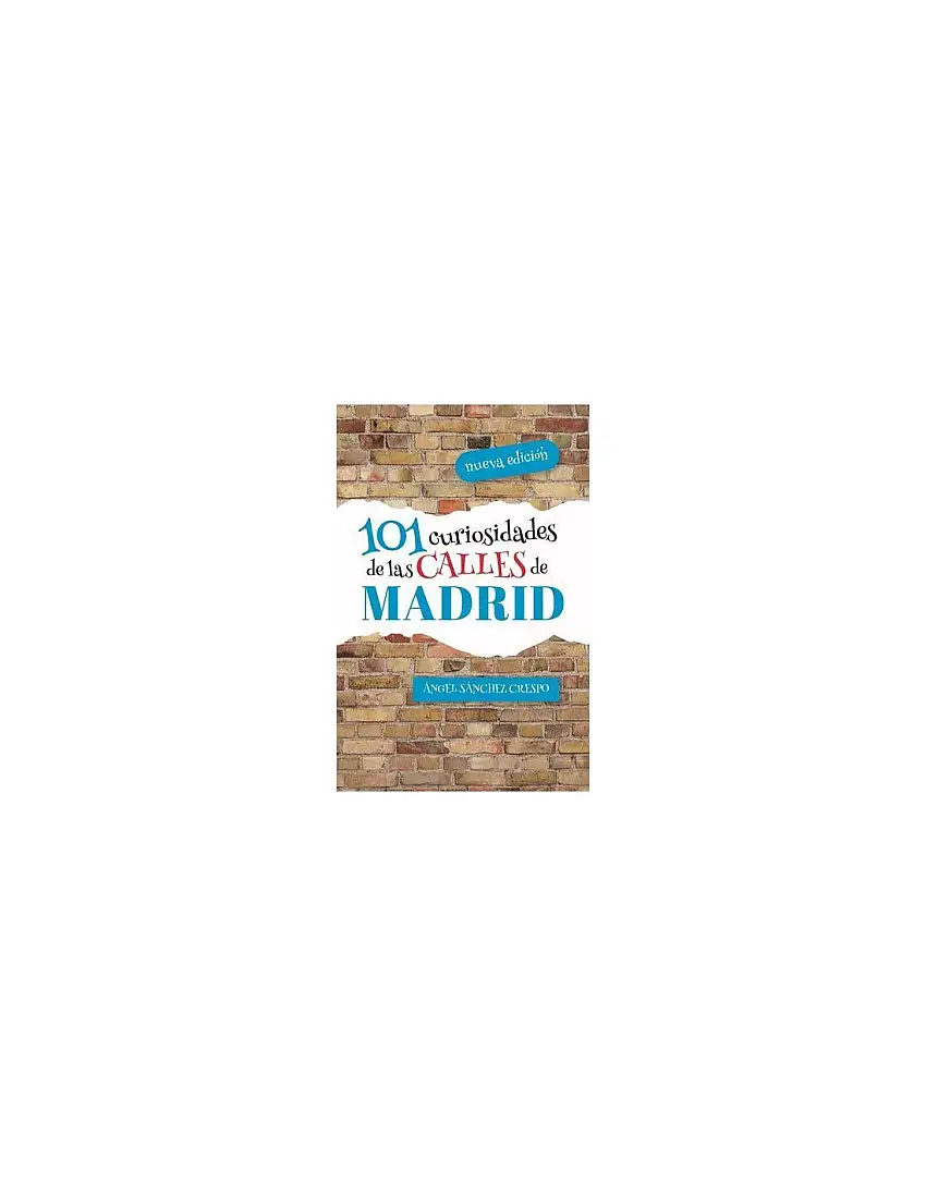 101 Curiosidades De La Calles De Madrid