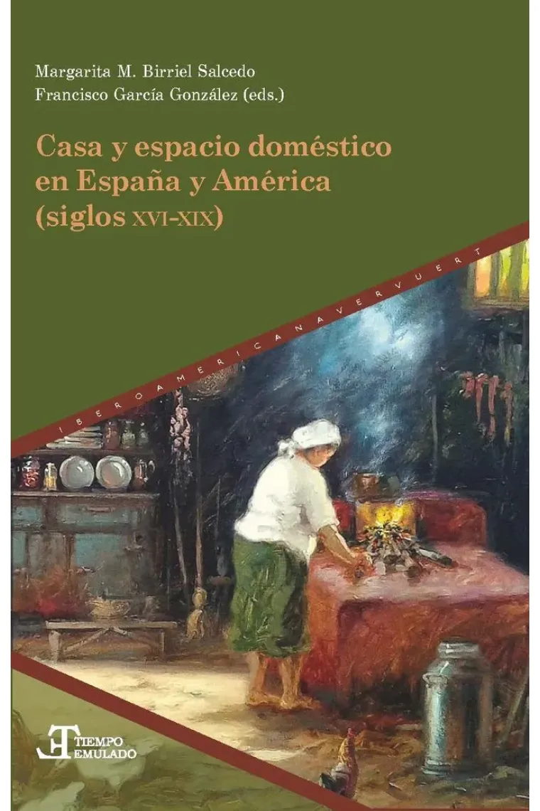 CASA Y ESPACIO DOMESTICO EN ESPAÑA Y AMERICA (SIGLOS XVI-XI