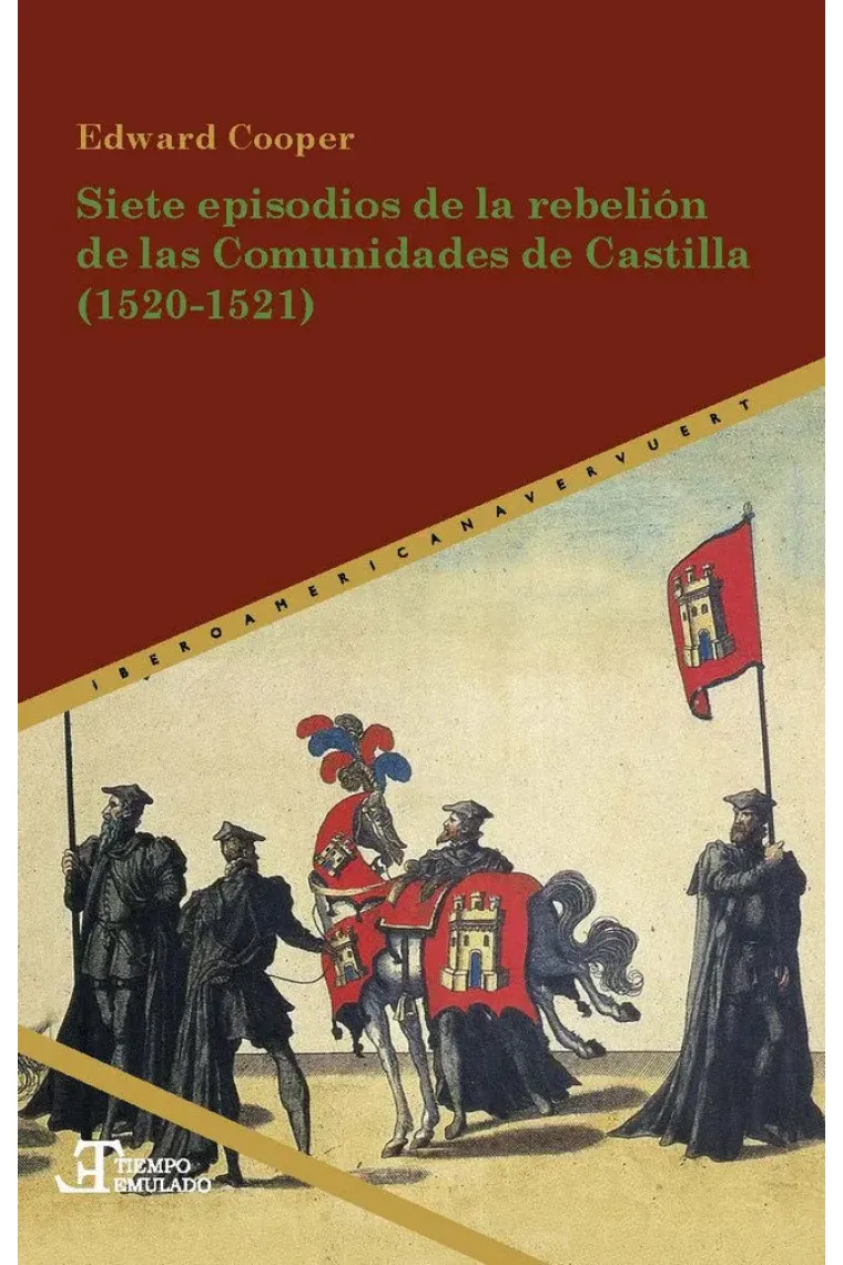 Siete episodios de la rebelión de las Comunidades de Castilla (1520-1521)