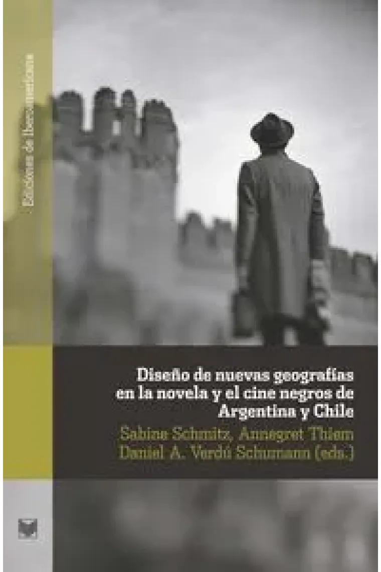 Diseños de nuevas geograf¡as en la novela y el cine negro de Argentina y Chile