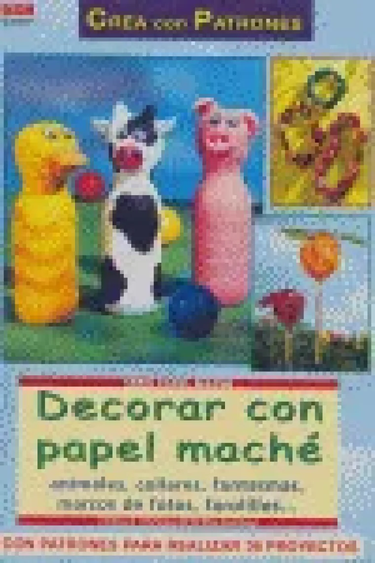 Serie Papel Maché nº 1. DECORAR CON PAPEL MACHÉ