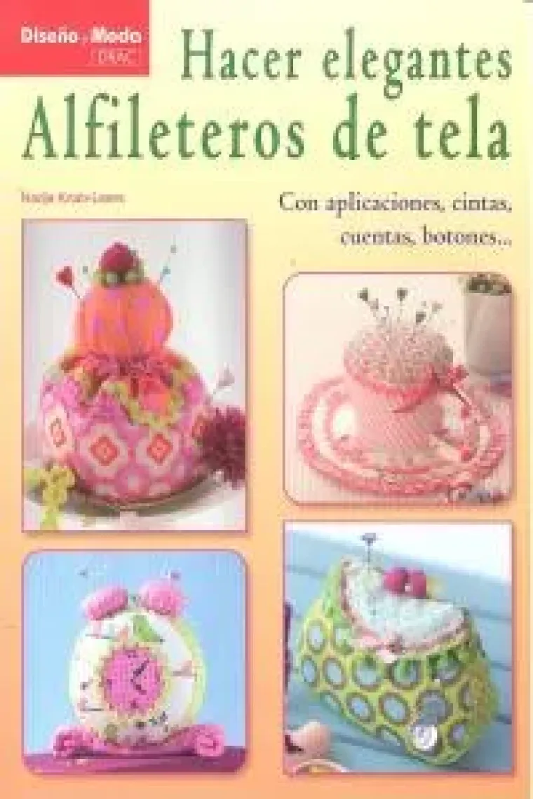 Hacer elegantes alfileteros de tela