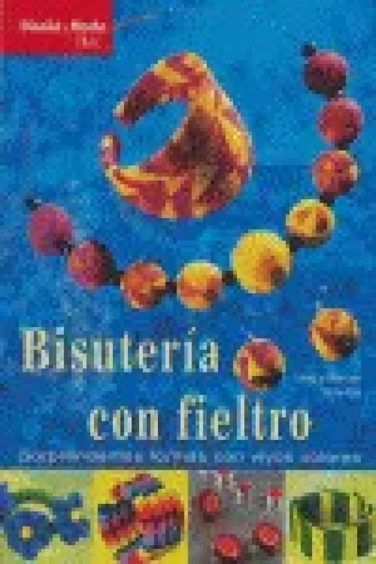 Diseño y Moda. BISUTERIA CON FIELTRO