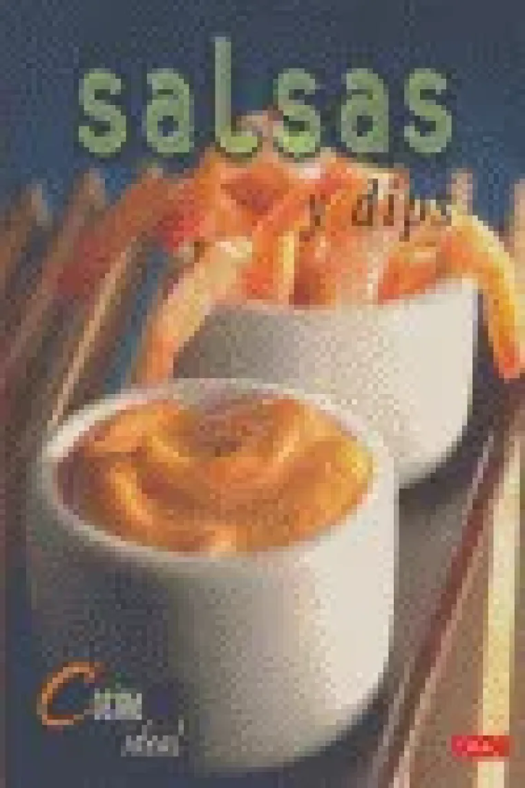Cocina ideal. SALSAS Y DIPS