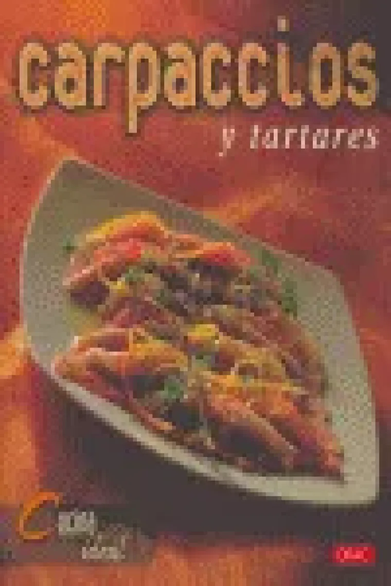 Cocina Ideal. CARPACCIOS áY TARTARES