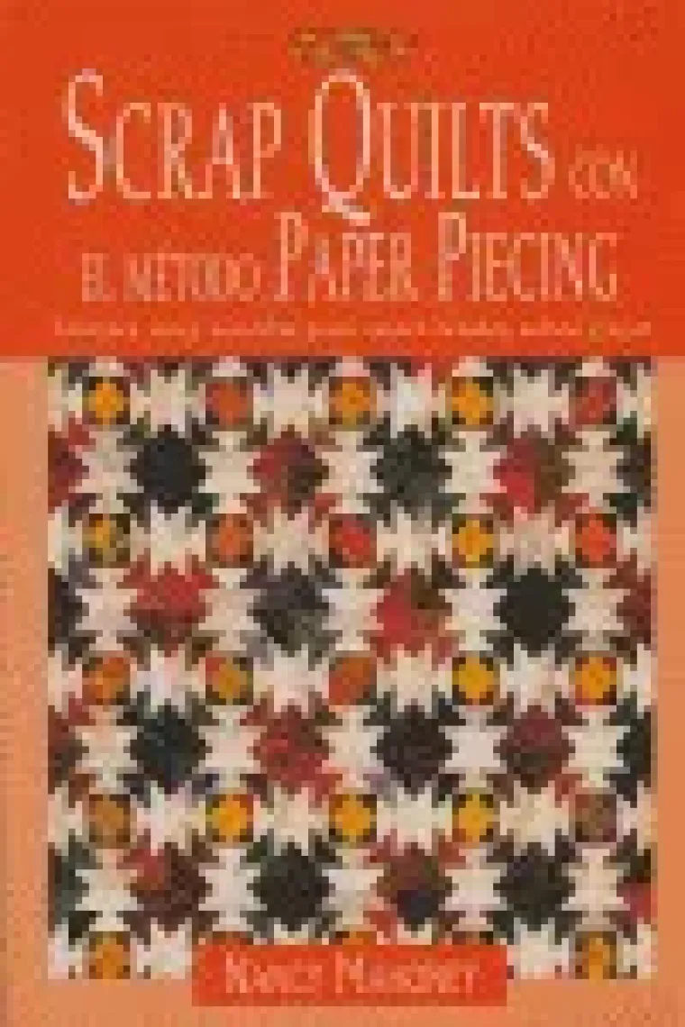 SCRAP QUILTS CON EL METODO PAPER PIECING