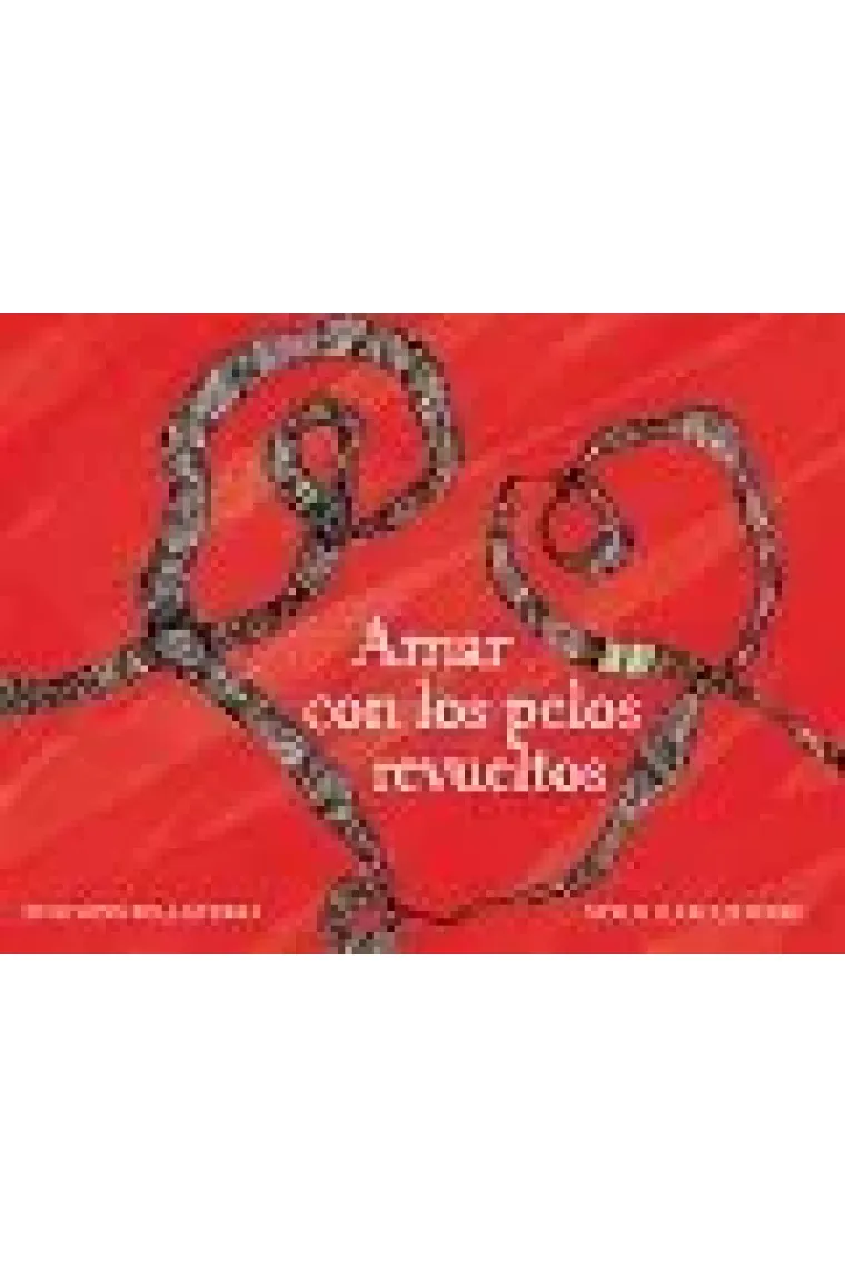 AMAR CON LOS PELOS REVUELTOS