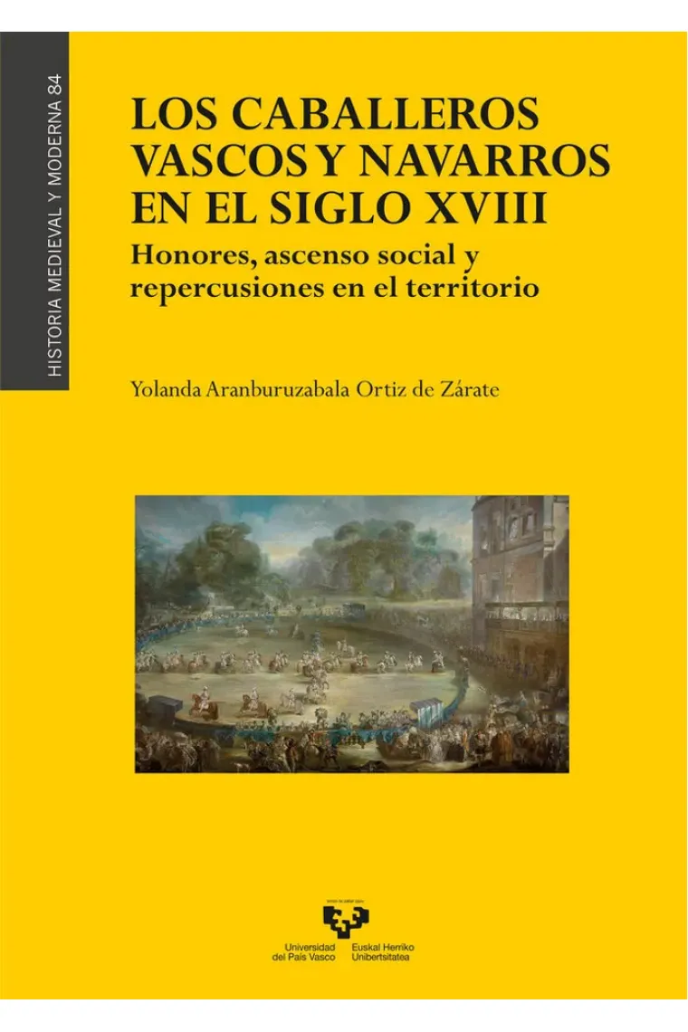 Los caballeros vascos y navarros en el siglo XVIII. Honores, ascenso social y repercusiones en el te
