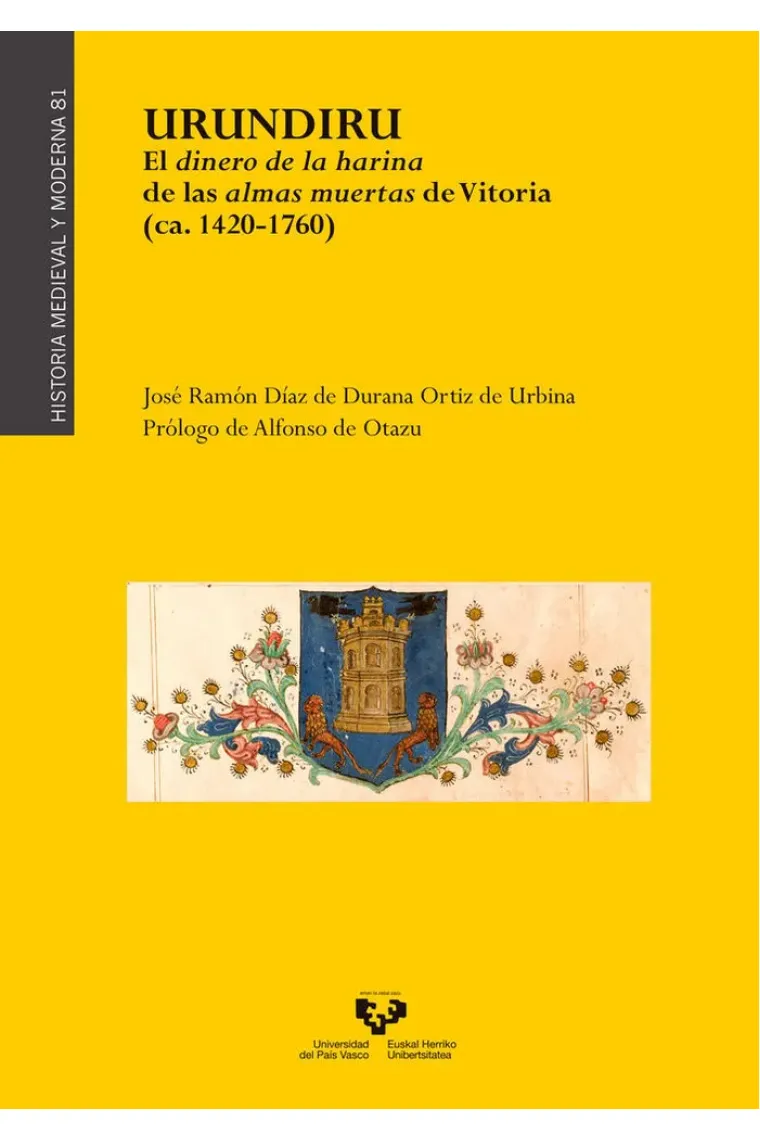 Urundiru. El dinero de la harina de las almas muertas de Vitoria (ca. 1420-1760)