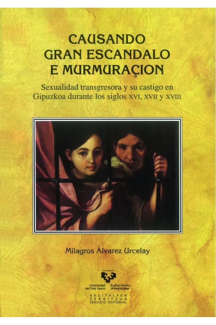 Causando gran escandalo e murmuraçión. Sexualidad transgresora y su castigo en Gipuzkoa durante los