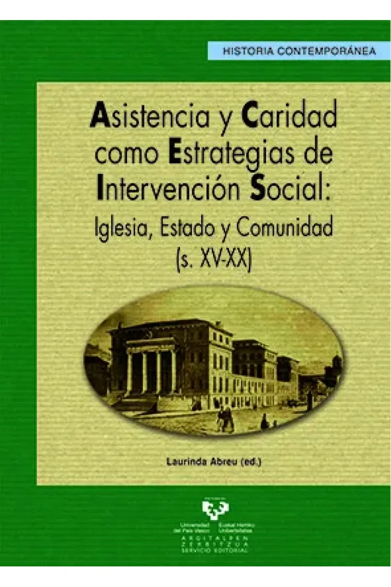Asistencia y caridad como estrategias de intervención social: Iglesia, Estado y Comunidad (s. XV-XX)