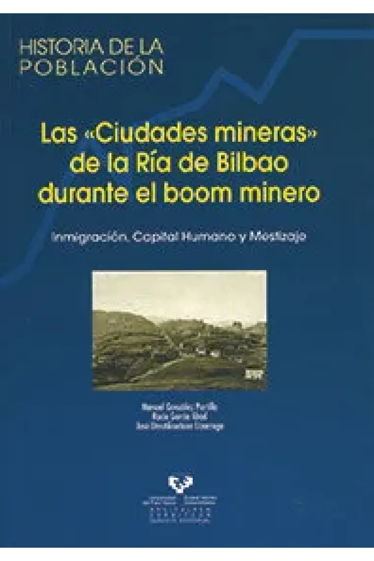 Las "ciudades mineras" de la Ría de Bilbao durante el boom minero. Inmigración, capital humano y mes