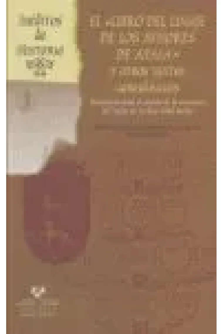 El "Libro del linaje de los Señores de Ayala" y otros textos genealógicos. Materiales para el estudi