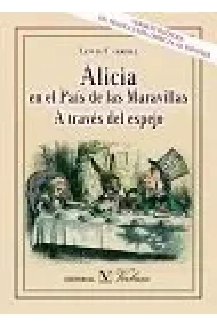 Alicia en el País de las Maravillas. Alicia a través del espejo