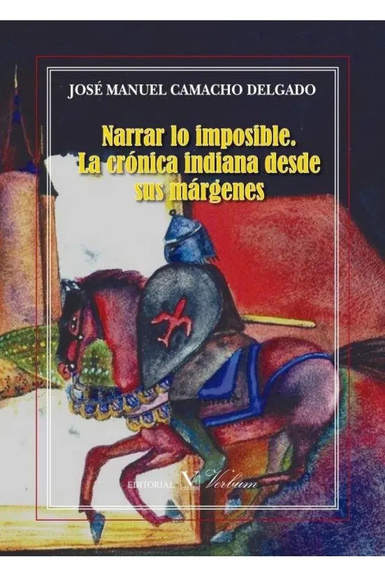 NARRAR LO IMPOSIBLE: LA CRONICA INDIANA DESDE SUS MARGENES (Alemán, Francés)