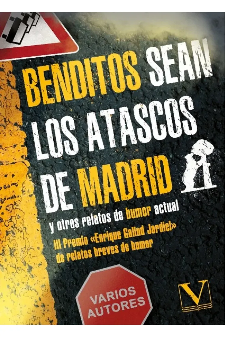 Benditos sean los atascos de Madrid y otros relatos de humor actual