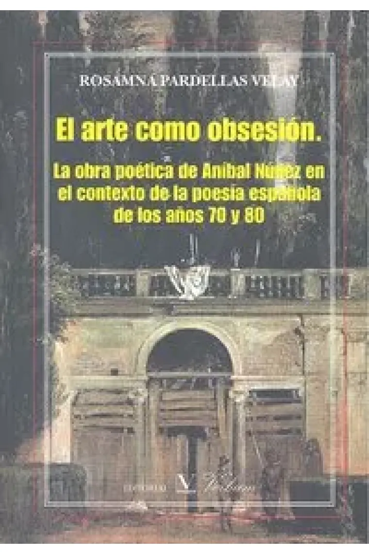 El arte como obsesión. La poesía de Aníbal Núñez