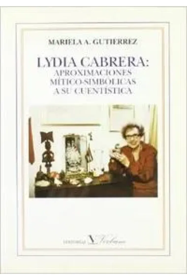 Lydia Cabrera: Aproximaciones mítico-simbólicas a su cuentística