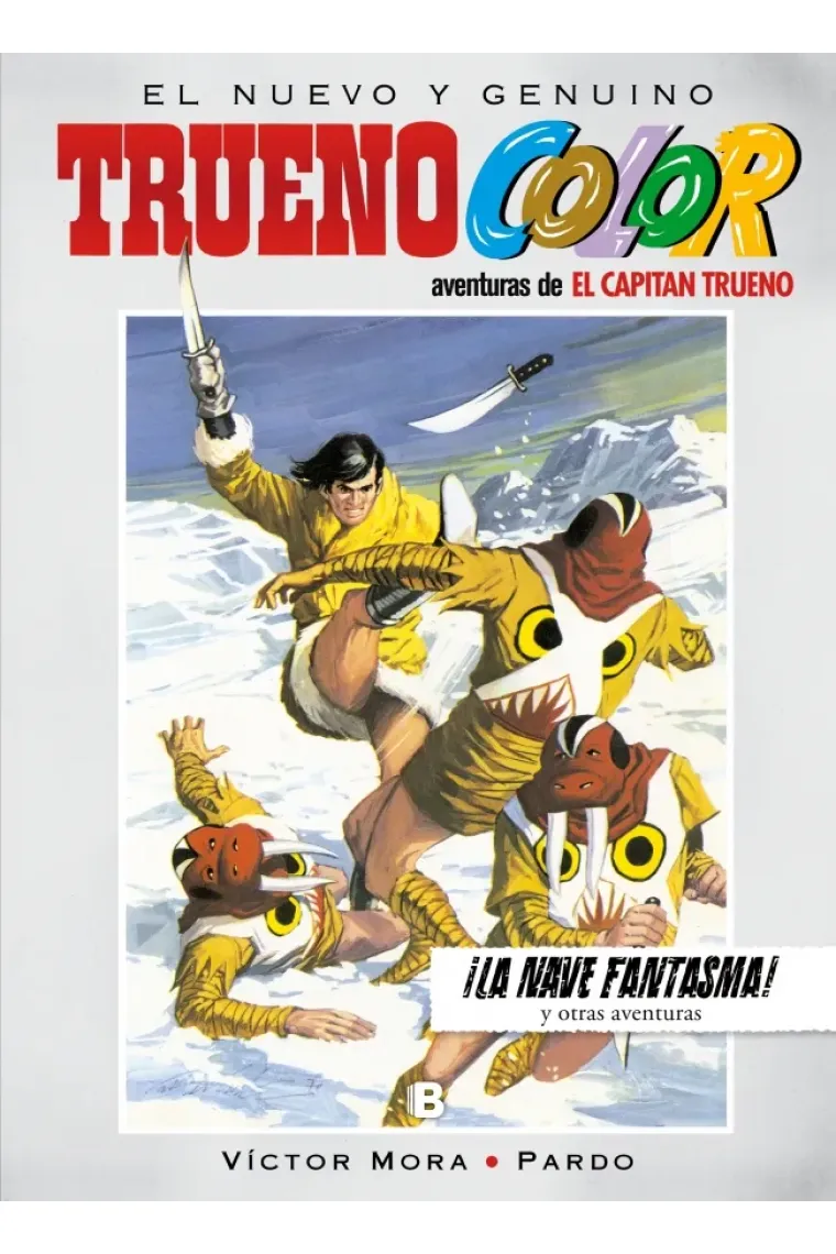 ¡La nave fantasma! Y otras aventuras de El Capitán Trueno (Trueno Color 18)
