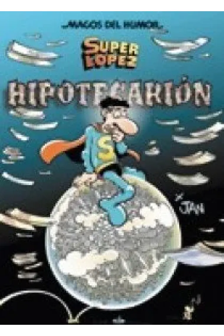 Superlópez. Hipotecarión (Magos del Humor 117)