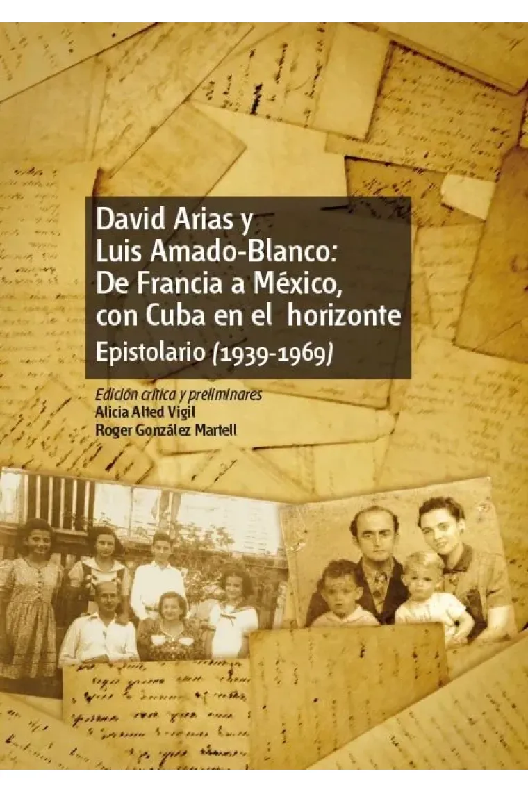 David Arias y Luis Amado-Blanco: de Francia a México, con Cuba en el horizonte. Epistolario (1939-19
