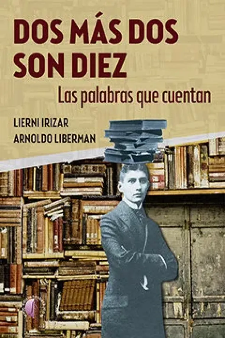 Dos mas dos son diez. Las palabras que cuentan
