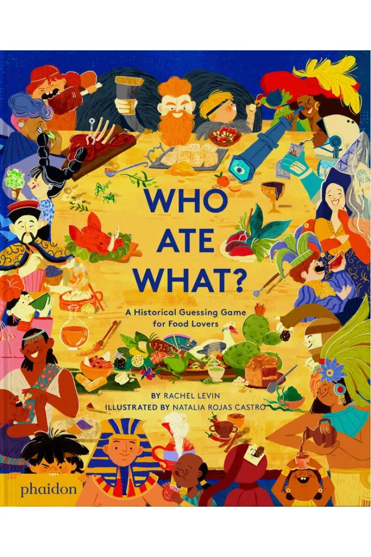 WHO ATE WHAT A HISTORICAL GUESSING GAME FOR FOOD LOVERS (Inglés)
