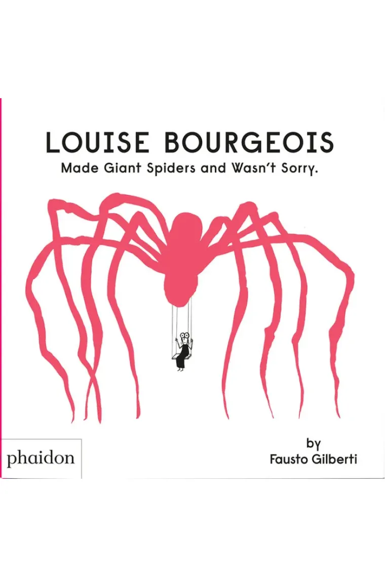 LOUISE BOURGEOIS MADE GIANT SPIDERS AND WASN´T SORRY (Inglés)