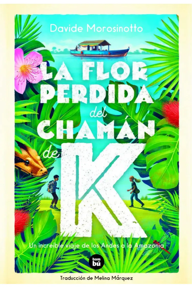 LA FLOR PERDIDA DEL CHAMAN DE K