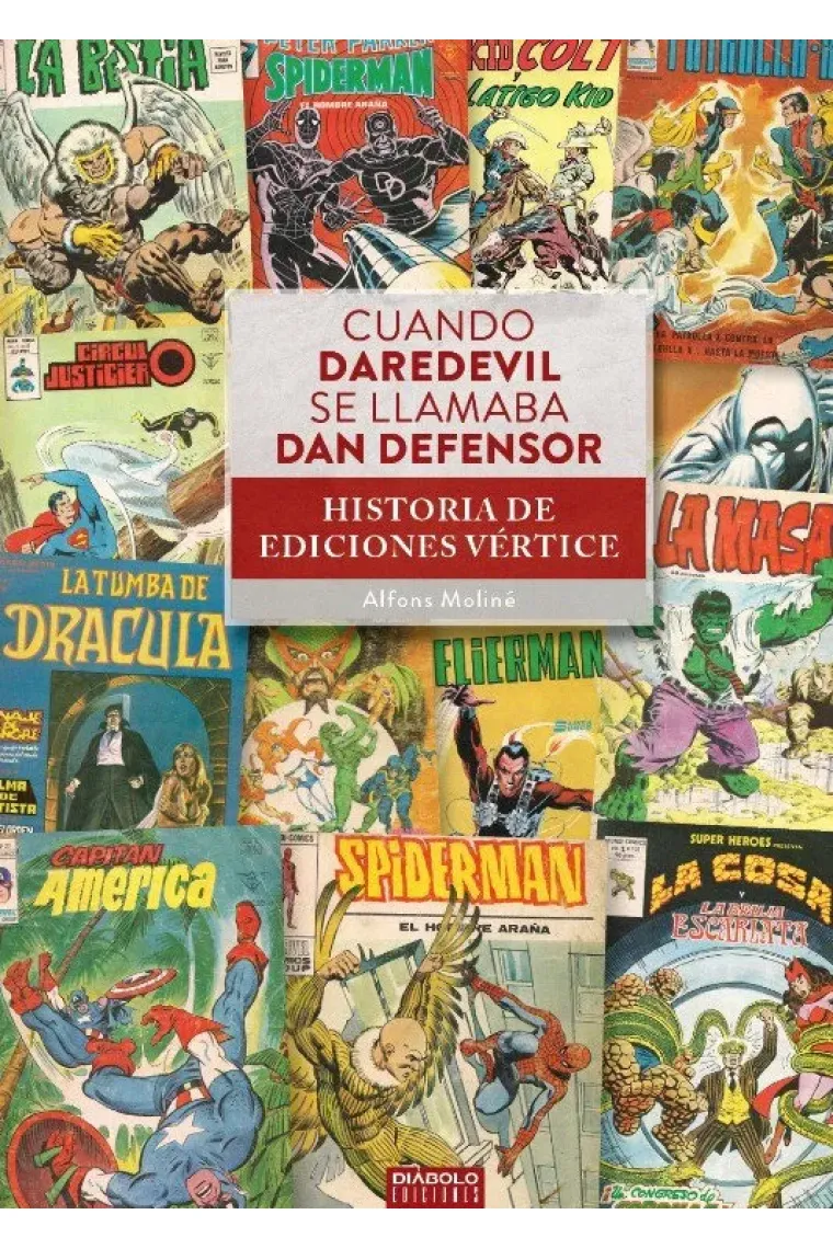CUANDO DAREDEVIL SE LLAMABA DAN DEFENSOR HISTORIA EDICIONES
