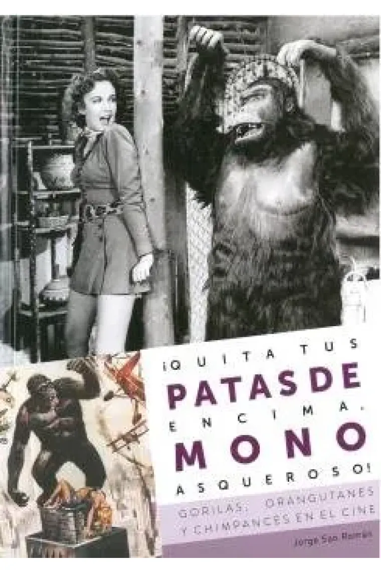 ¡QUITA TUS PATAS DE ENCIMA, MONO ASQUEROSO! GORILAS, ORANGUTANES Y CHIMPANCES EN