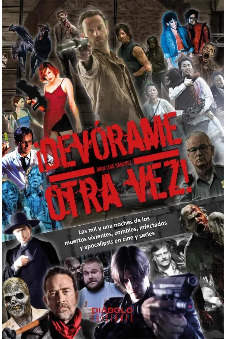 DEVORAME OTRA VEZ MIL Y UNA NOCHES DE LOS MUERTOS VIVIENTES