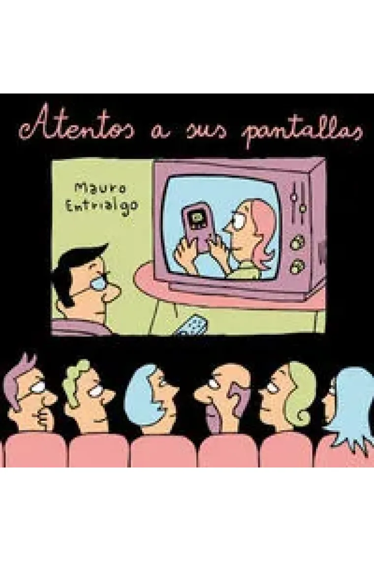 Atentos a sus pantallas