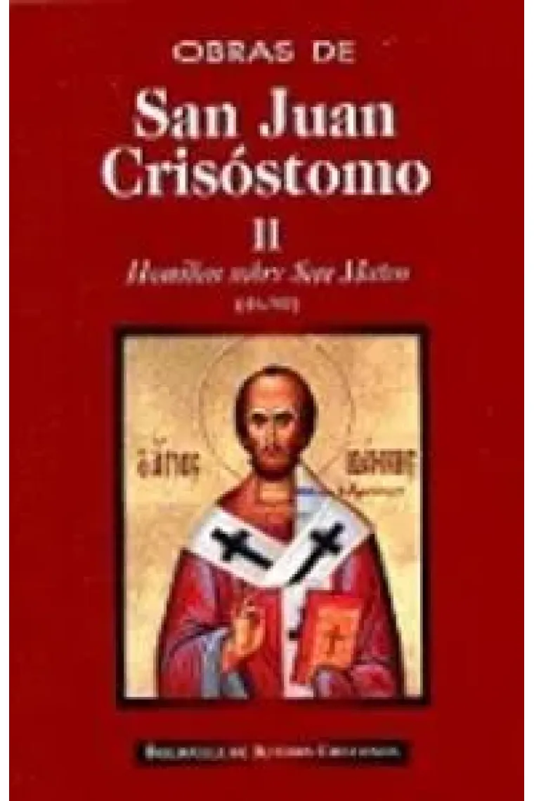 Obras de San Juan Crisóstomo. II: Homilías sobre el Evangelio de San Mateo (46-90)