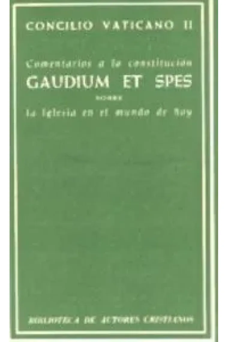 Comentarios a la Constitución Gaudium et spes. Sobre la Iglesia en el mundo actual