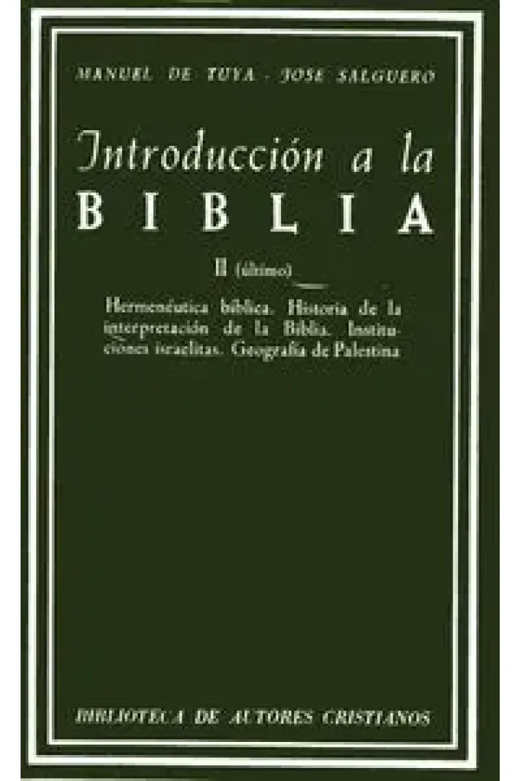Introducción a la Biblia. II: Hermenéutica bíblica. Historia de la interpretación de la Biblia. Inst