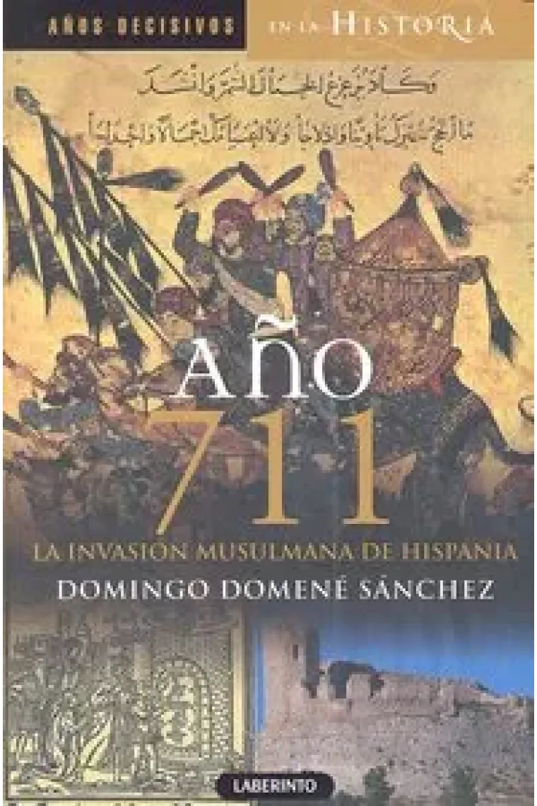 Año 711 La invasión musulmana de Hispania