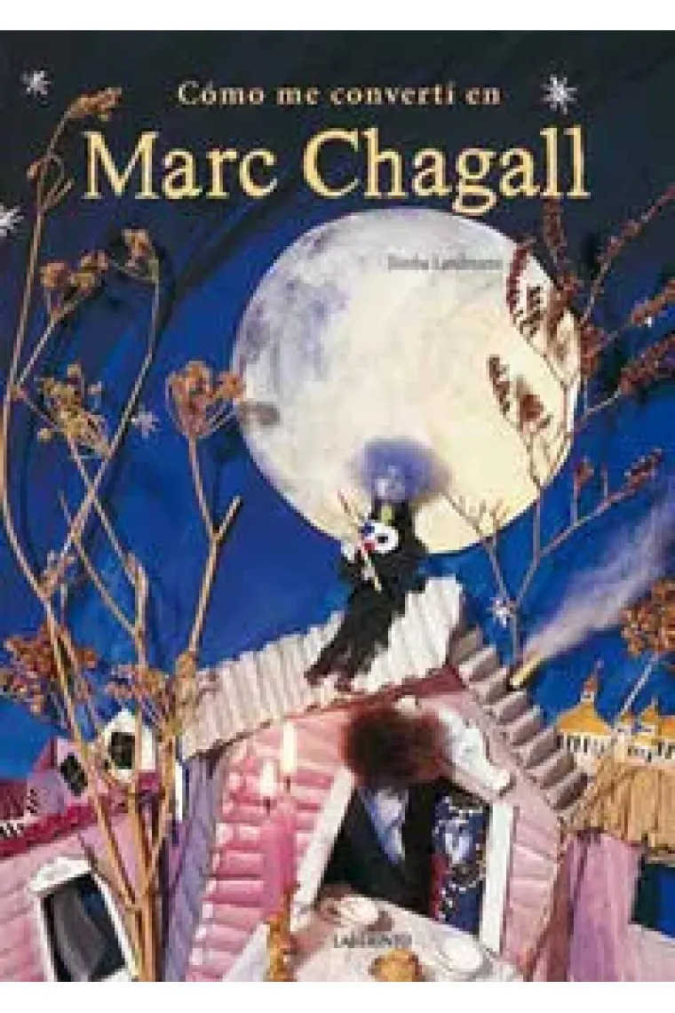 Cómo me convertí en Marc Chagall