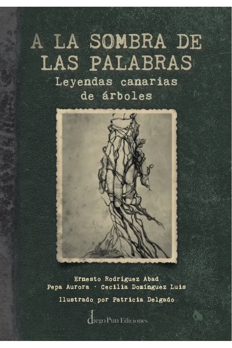 A LA SOMBRA DE LAS PALABRAS (LEYENDAS CANARIAS DE ARBOLES)