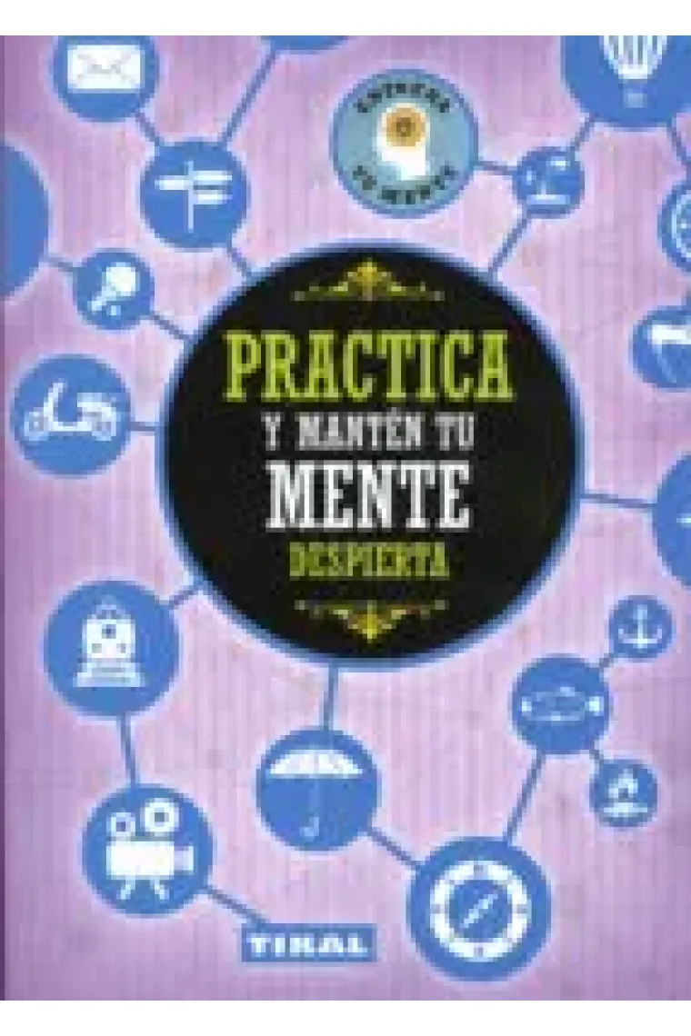 Practica y mantén tu mente despierta
