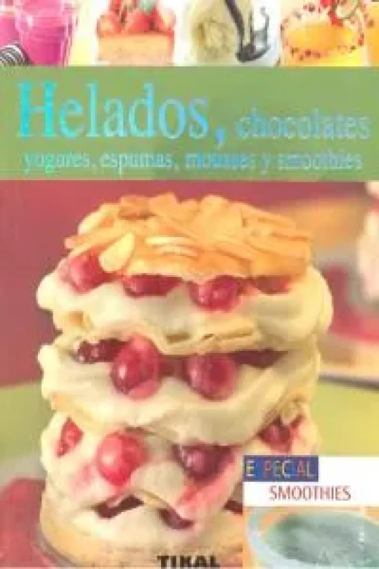 Helados, chocolates, yogures, espumas, mousses y smoothies