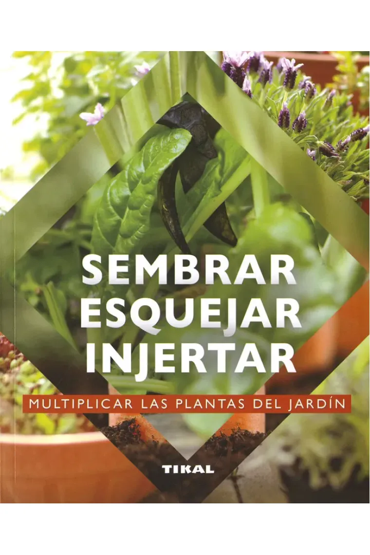 SEMBRAR, ESQUEJAR, INJERTAR