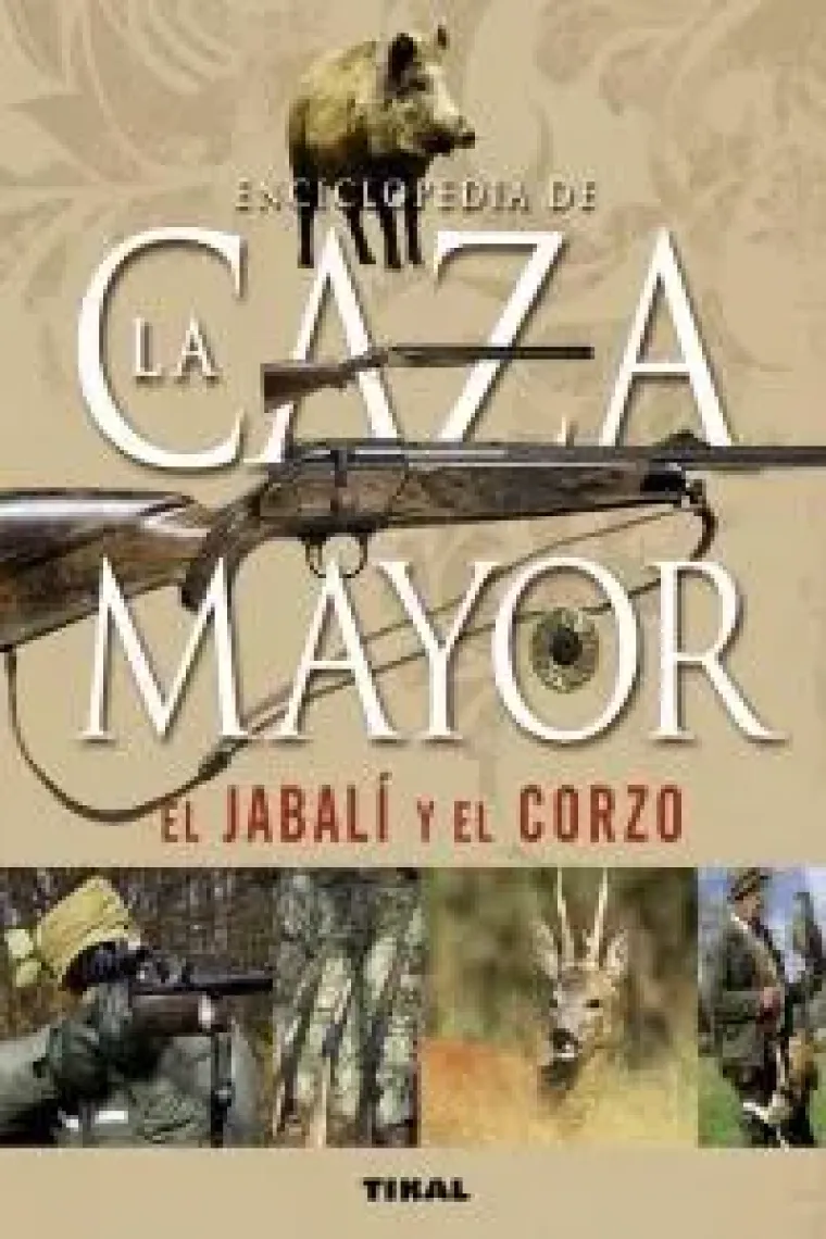 Enciclopedia de la caza mayor, el jabalí y el corzo