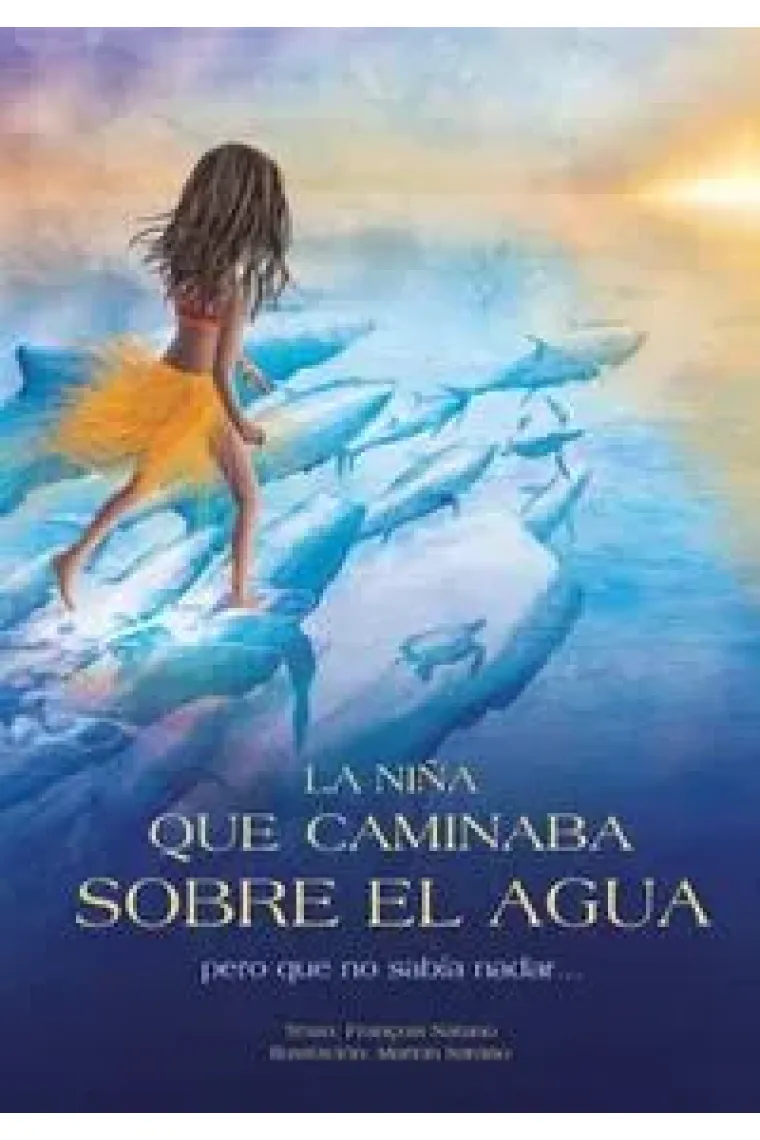 La niña que caminaba sobre el agua pero que no sabía nadar...