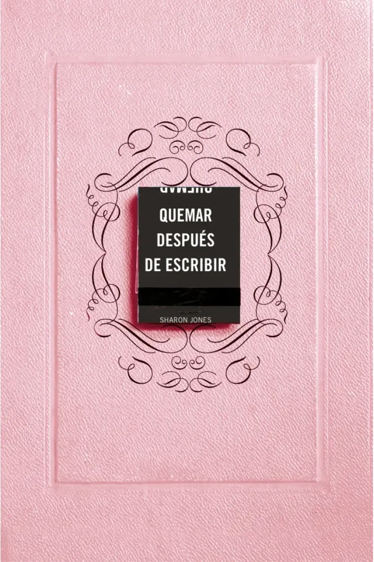 Quemar después de escribir. Un diario creativo que invita a la reflexión, al autodescubrimiento y a canalizar todo tu arte. (Rosa)