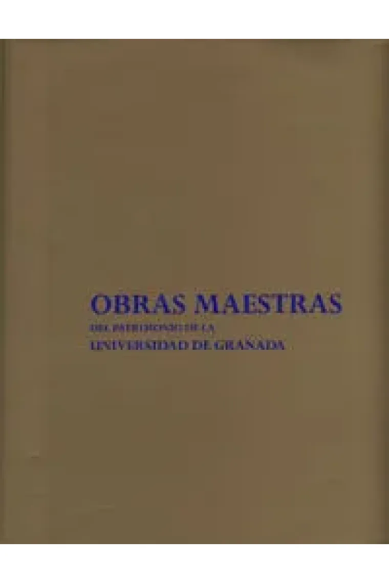 Obras maestras del patrimonio de la Universidad de Granada