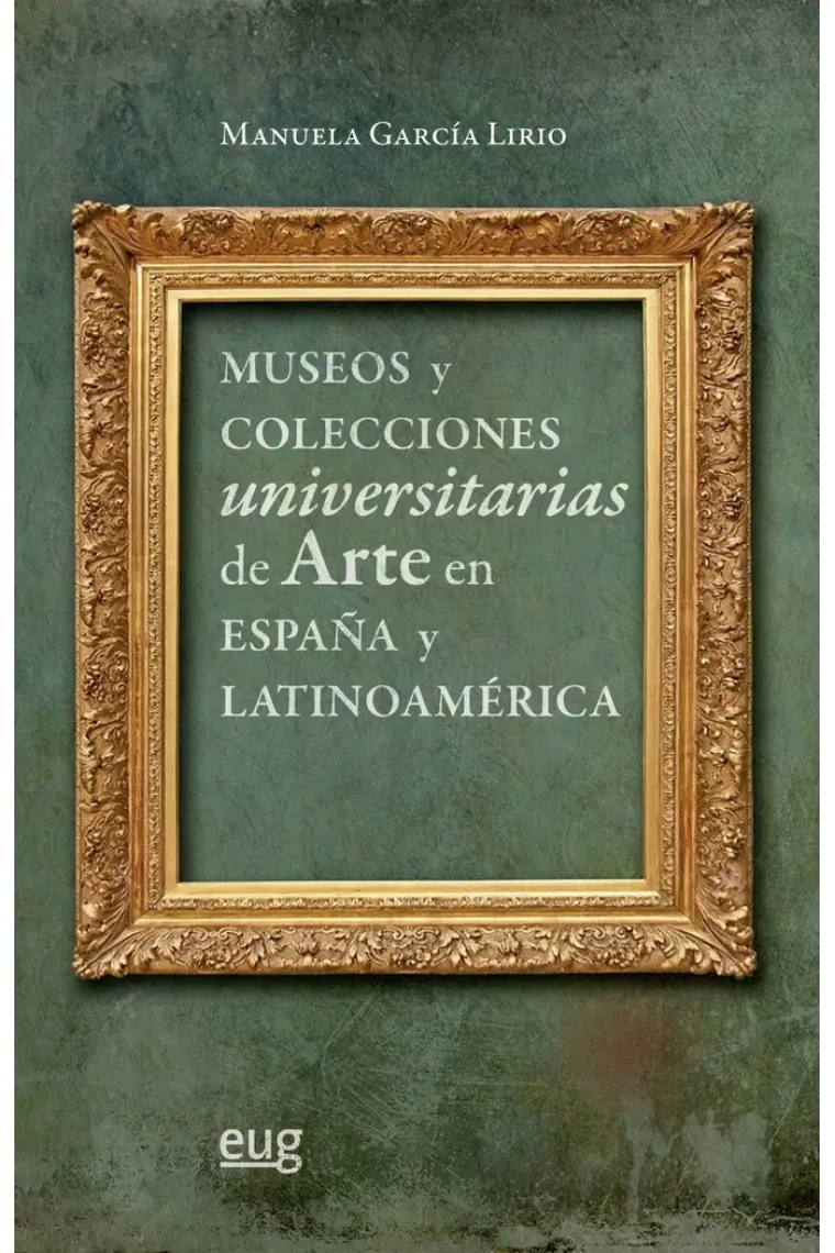 MUSEOS Y COLECCIONES UNIVERSITARIAS DE ARTE EN ESPAÑA Y LATI