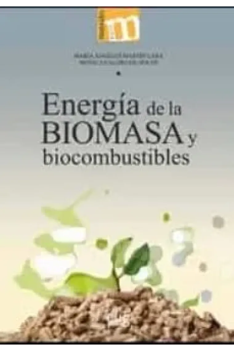 Energía de la biomasa y biocombustibles