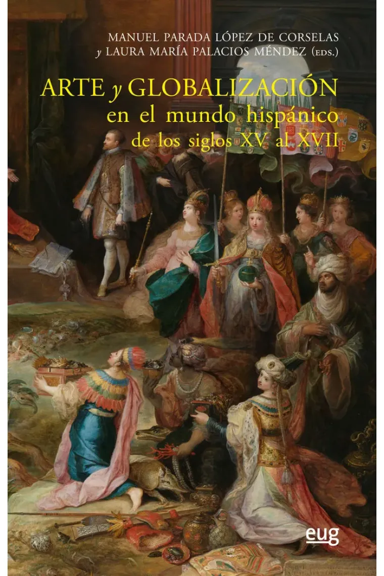 Arte y globalización en el mundo hispánico de los siglos XV al XVII