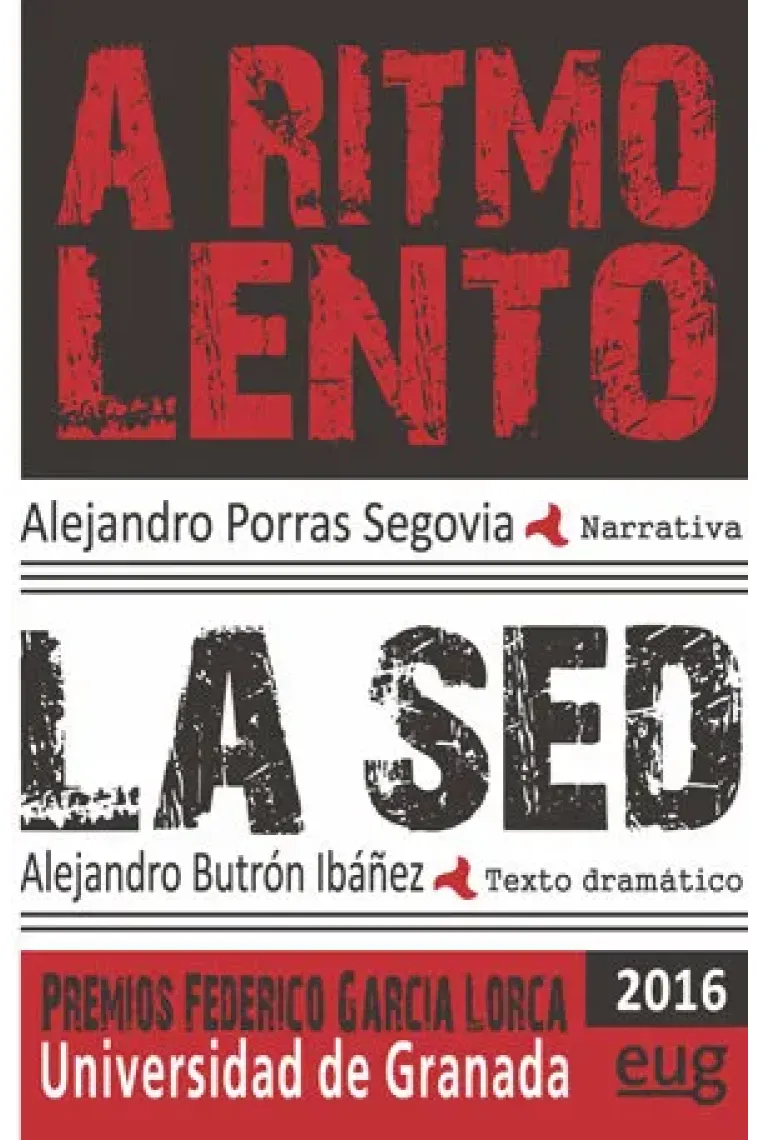 A ritmo lento (Modalidad de Narrativa); Sed (Modalidad de Texto dramático)